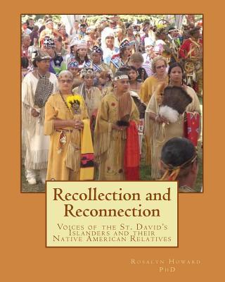 Recollection and Reconnection: Voices of the St. David's Islanders and Their Native American Relatives