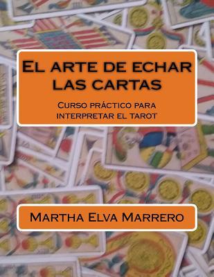 El arte de echar las cartas: Curso prctico para interpretar el tarot