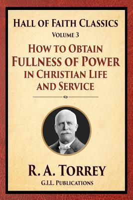 How to Obtain Fullness of Power in Christian Life and Service