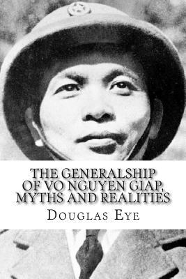 The Generalship of Vo Nguyen Giap, Myths and Realities