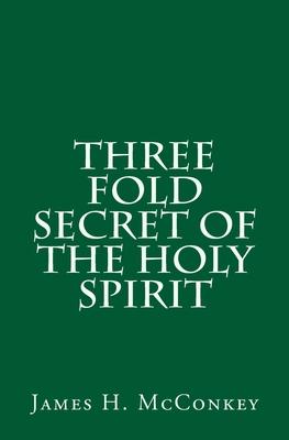 Three Fold Secret of the Holy Spirit