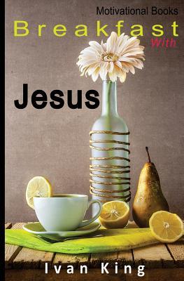 Motivational Books: Breakfast With Jesus [Motivational]