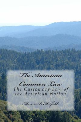 The American Common Law: The Customary Law of the American Nation