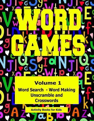 Word Games: Volume 1 With Word Search, Word Making, Unscramble and Crosswords