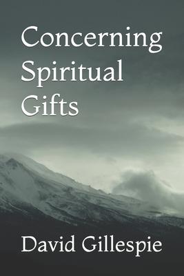 Concerning Spiritual Gifts