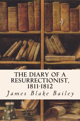 The Diary of a Resurrectionist, 1811-1812