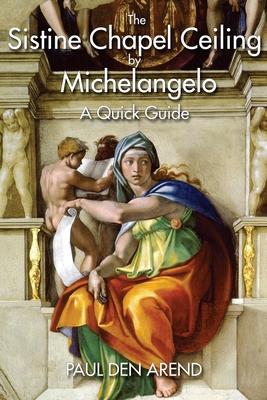The Sistine Chapel Ceiling by Michelangelo: A Quick Guide Subscription