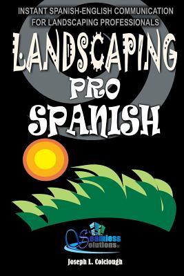 Landscaping Pro Spanish: Spanish-English Communication For Landscaping Professionals