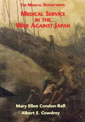 The Medical Department: Medical Service in the War Against Japan