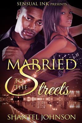 Married to The Streets: A Hood Romance