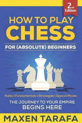 Chess: How to Play Chess for (Absolute) Beginners