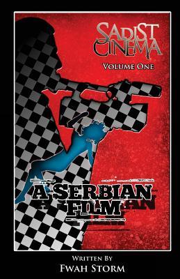 Sadist Cinema: A Serbian Film