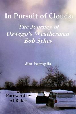 In Pursuit of Clouds: The Journey of Oswego's Weatherman Bob Sykes