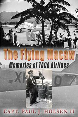 The Flying Macaw Memories of TACA Airlines