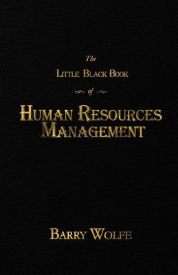 The Little Black Book of Human Resources Management