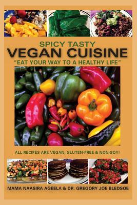 Spicy Tasty Vegan Cuisine: Eat Your Way To A Healthy Life (Black & White)