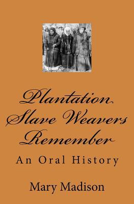 Plantation Slave Weavers Remember: An Oral History