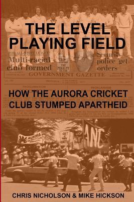 The Level Playing Field: How the Aurora Cricket Club Stumped Apartheid