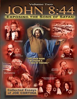 John 8: 44 (Volume 2): Exposing the Sons of Satan