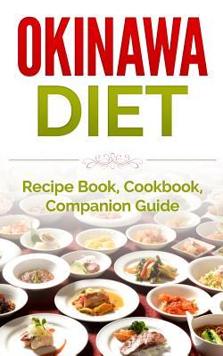 Okinawa Diet: Recipe Book, Cookbook, Companion Guide