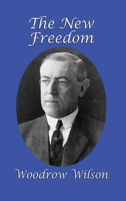 The New Freedom: A GR Press Presidential Book Subscription