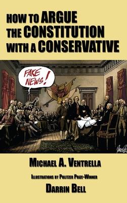 How to Argue the Constitution with a Conservative Subscription
