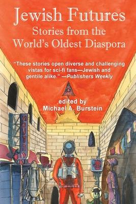 Jewish Futures: Science Fiction from the World's Oldest Diaspora