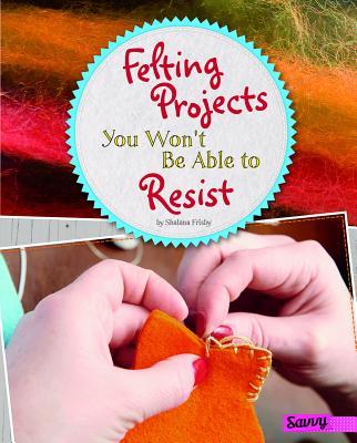 Felting Projects You Won't Be Able to Resist