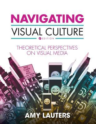 Navigating Visual Culture: Theoretical Perspectives on Visual Media