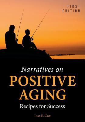 Narratives on Positive Aging: Recipes for Success