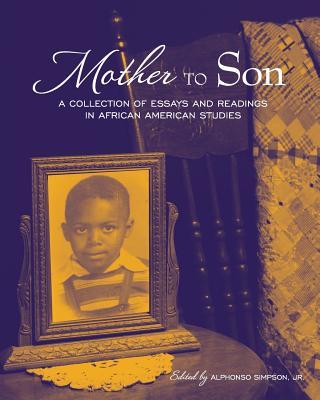 Mother to Son: A Collection of Essays and Readings in African American Studies