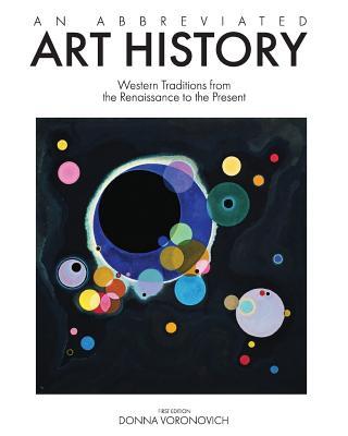 An Abbreviated Art History: Western Traditions from the Renaissance to the Present