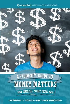 A Student's Guide to Money Matters: Your Financial Future Begins Now