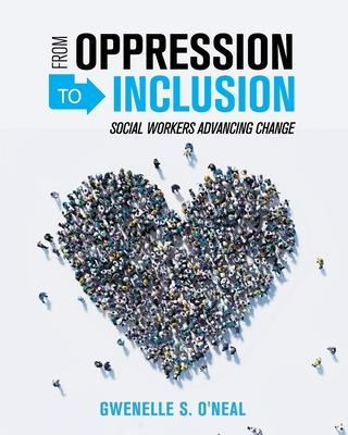 From Oppression to Inclusion: Social Workers Advancing Change