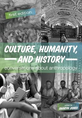 Culture, Humanity, and History: Conversations About Anthropology