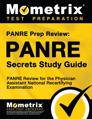 Panre Prep Review: Panre Secrets Study Guide: Panre Review for the Physician Assistant National Recertifying Examination