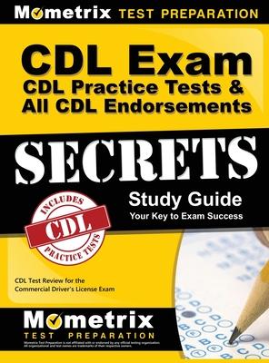 CDL Exam Secrets - CDL Practice Tests & All CDL Endorsements Study Guide: CDL Test Review for the Commercial Driver's License Exam