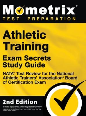 Athletic Training Exam Secrets Study Guide - NATA Test Review for the National Athletic Trainers' Association Board of Certification Exam: [2nd Editio Subscription