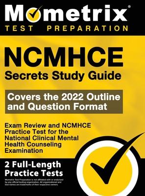 NCMHCE Secrets Study Guide - Exam Review and NCMHCE Practice Test for the National Clinical Mental Health Counseling Examination: [2nd Edition]