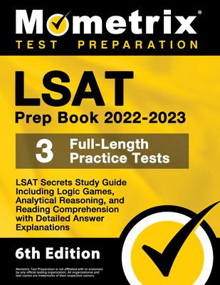 LSAT Prep Book 2022-2023 - LSAT Secrets Study Guide, 3 Full-Length Practice Tests Including Logic Games, Analytical Reasoning, and Reading Comprehensi