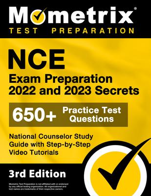 NCE Exam Preparation 2022 and 2023 Secrets - 650+ Practice Test Questions, National Counselor Study Guide with Step-by-Step Video Tutorials: [3rd Edit