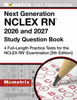 Next Generation NCLEX RN 2026 and 2027 Study Question Book - 4 Full-Length Practice Tests for the NCLEX RN Examination: [5th Edition] Subscription