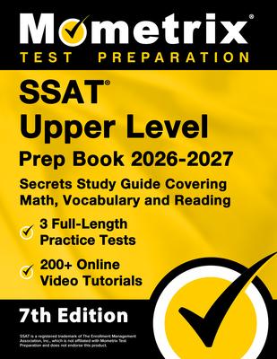 SSAT Upper Level Prep Book 2026-2027 - 3 Full-Length Practice Tests, 200+ Online Video Tutorials, Secrets Study Guide Covering Math, Vocabulary and Re Subscription