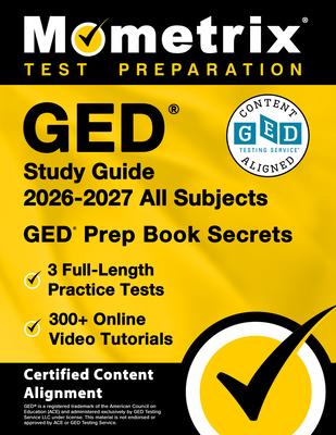 GED Study Guide 2026-2027 All Subjects - 3 Full-Length Practice Tests, 300+ Online Video Tutorials, GED Prep Book Secrets: [Certified Content Alignmen Subscription