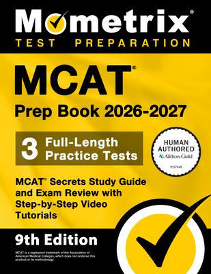 MCAT Prep Book 2026-2027 - 3 Full-Length Practice Tests, MCAT Secrets Study Guide and Exam Review with Step-By-Step Video Tutorials: [9th Edition] Subscription