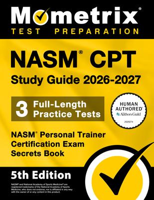 Nasm CPT Study Guide 2026-2027 - 3 Full-Length Practice Tests, Nasm Personal Trainer Certification Exam Secrets Book: [5th Edition] Subscription