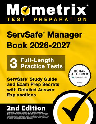 Servsafe Manager Book 2026-2027 - 3 Full-Length Practice Tests, Servsafe Study Guide and Exam Prep Secrets with Detailed Answer Explanations: [2nd Edi Subscription