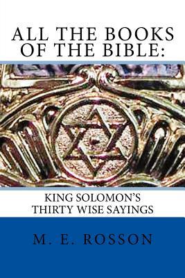 All the Books of the Bible: : King Solomon's Thirty Wise Sayings