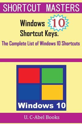 Windows 10 Shortcut Keys: The Complete List of Windows 10 Shortcuts