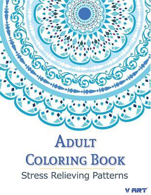 Adult Coloring Book: Coloring Books For Adults: Stress Relieving Patterns